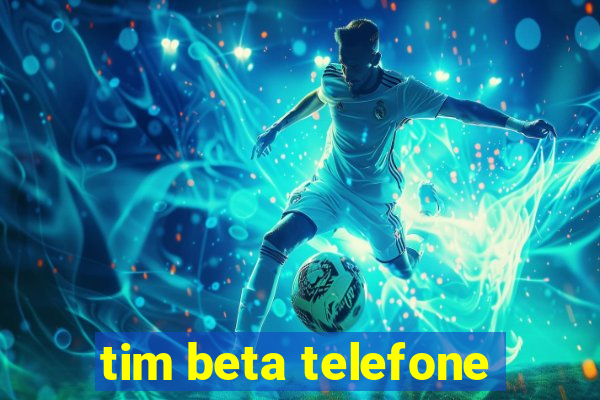 tim beta telefone