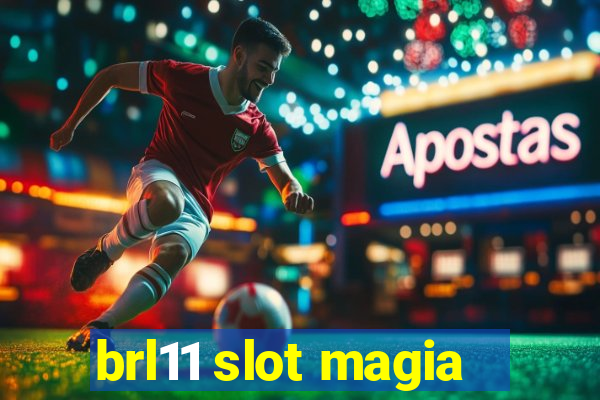 brl11 slot magia