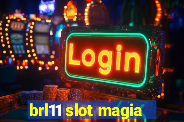 brl11 slot magia