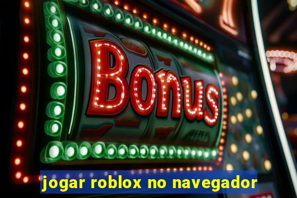 jogar roblox no navegador