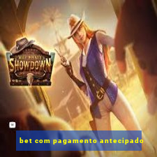 bet com pagamento antecipado