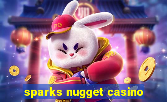 sparks nugget casino