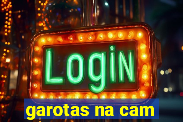 garotas na cam