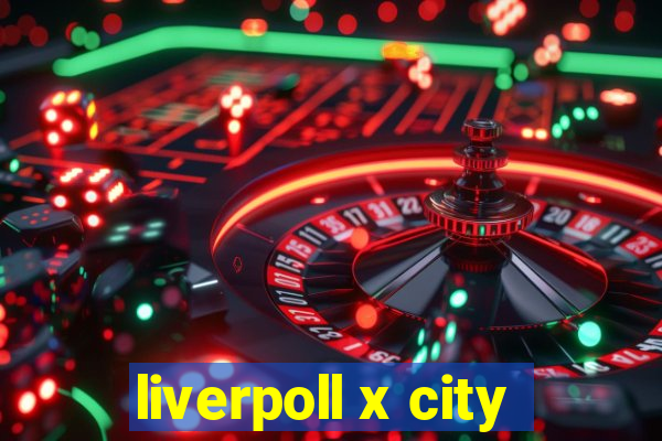 liverpoll x city