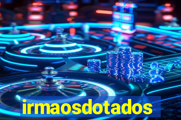 irmaosdotados