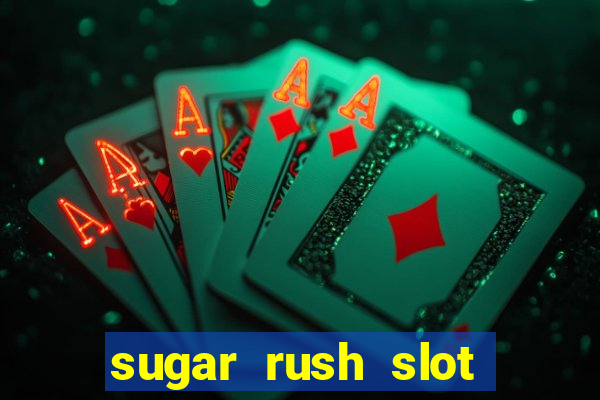 sugar rush slot dinheiro real