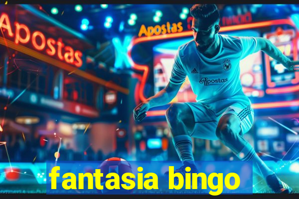 fantasia bingo