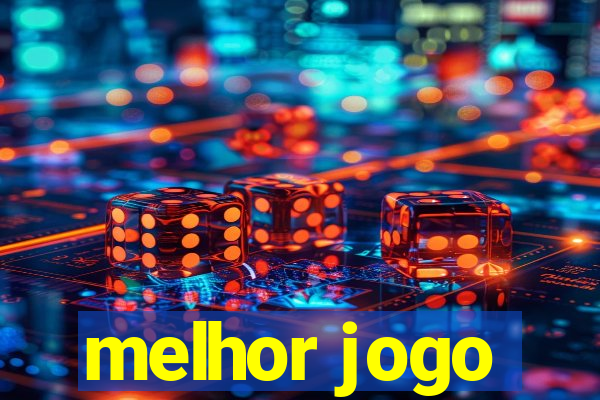 melhor jogo