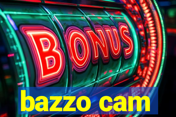 bazzo cam