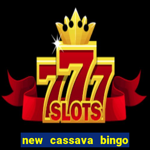 new cassava bingo sites 2022