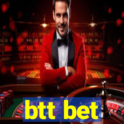 btt bet