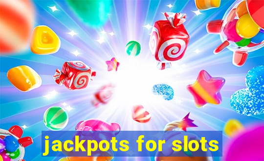 jackpots for slots