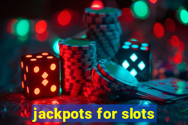 jackpots for slots