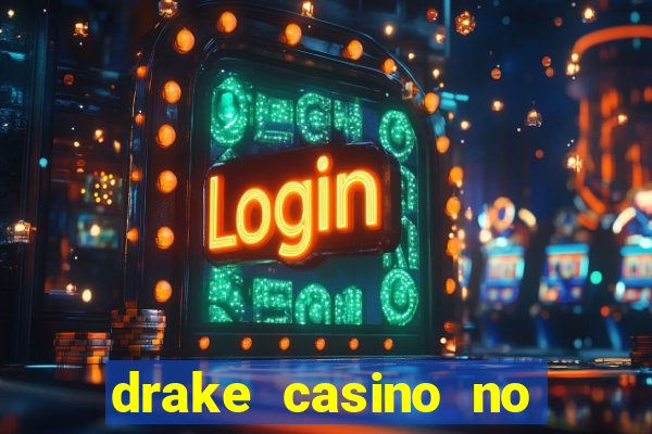 drake casino no deposit bonus codes 2020