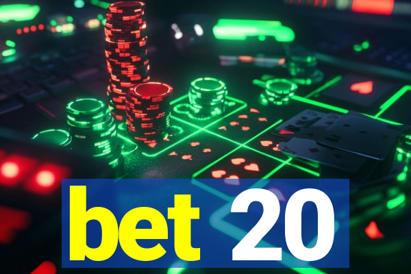 bet 20