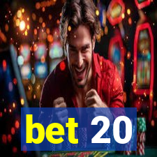 bet 20