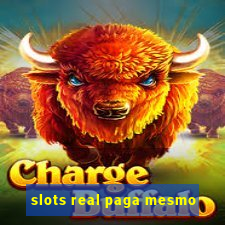 slots real paga mesmo