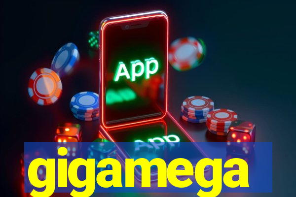 gigamega