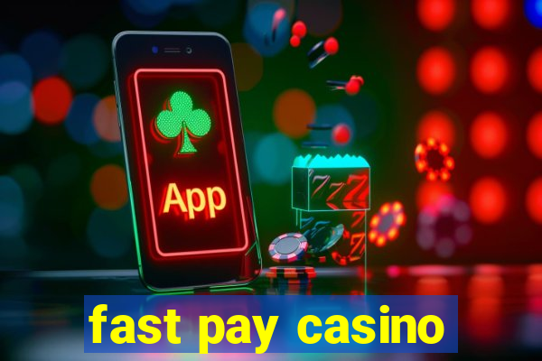 fast pay casino