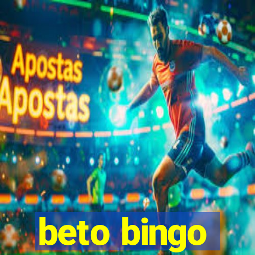 beto bingo