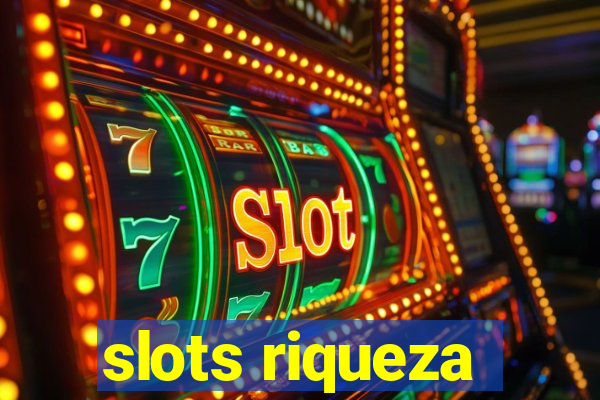 slots riqueza