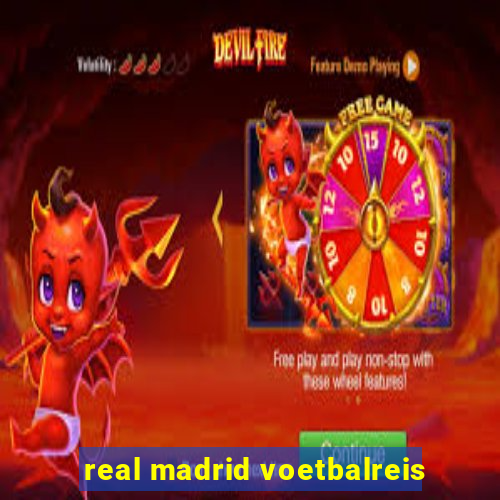 real madrid voetbalreis