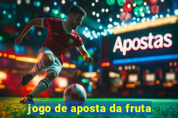 jogo de aposta da fruta