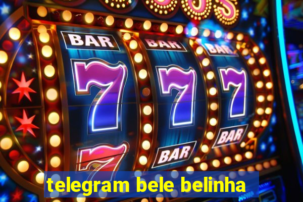 telegram bele belinha