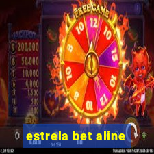 estrela bet aline