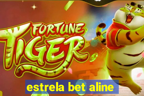 estrela bet aline