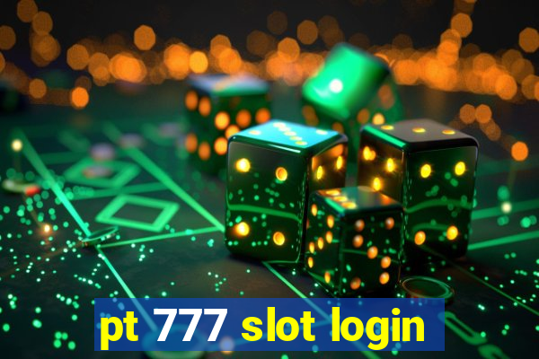 pt 777 slot login