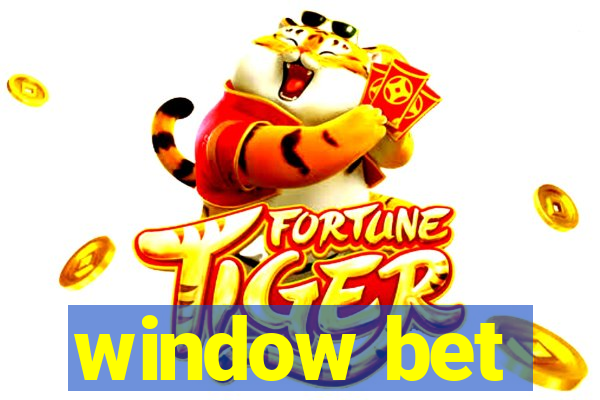 window bet