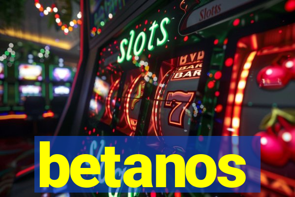 betanos