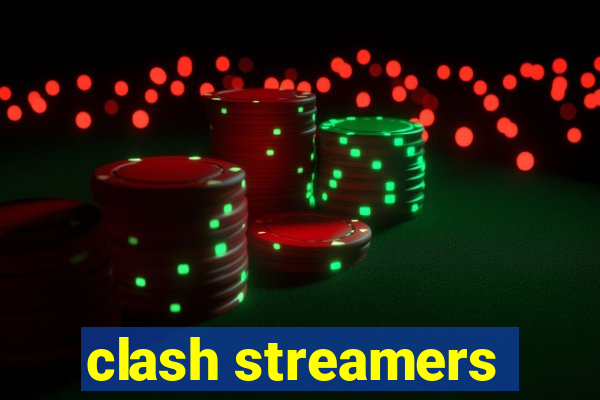 clash streamers