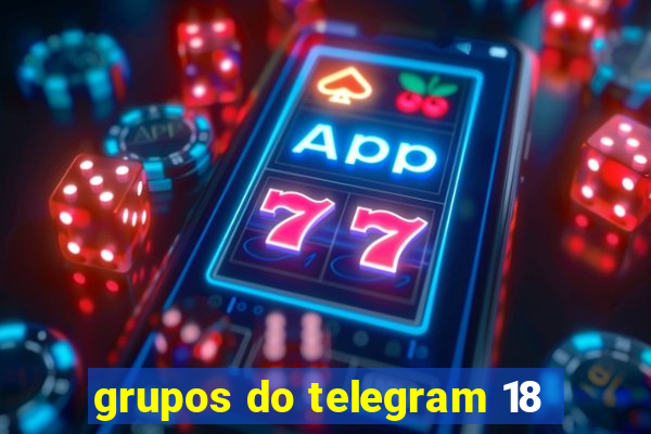 grupos do telegram 18