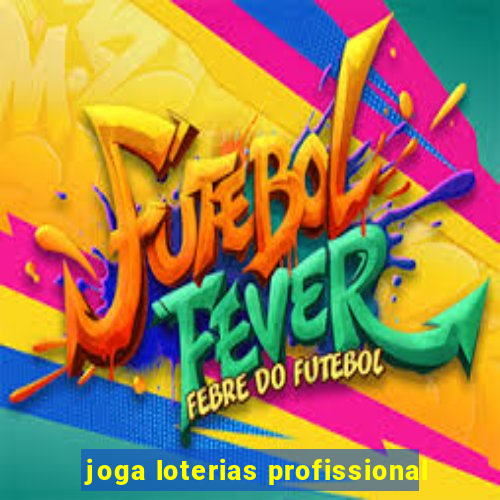 joga loterias profissional