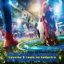 cassino 5 reais no cadastro