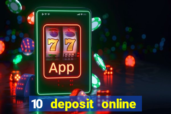 10 deposit online casino usa