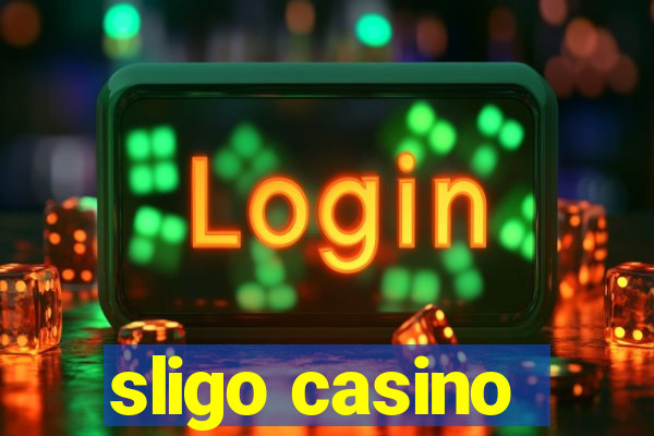 sligo casino