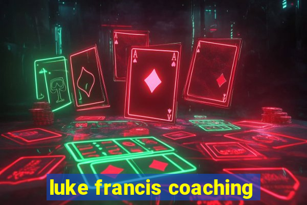 luke francis coaching