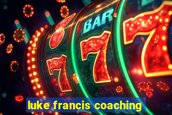 luke francis coaching