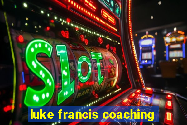 luke francis coaching