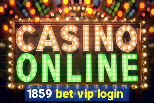 1859 bet vip login