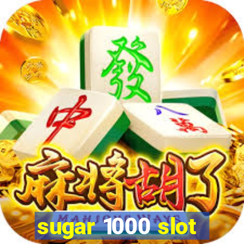 sugar 1000 slot