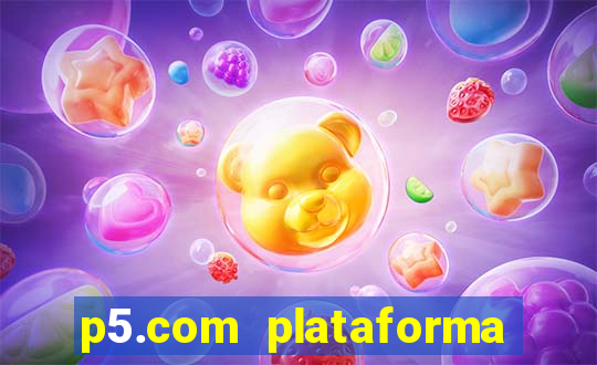 p5.com plataforma de jogos