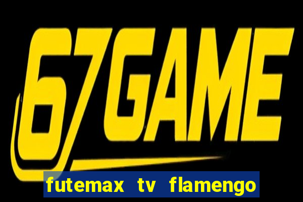 futemax tv flamengo e fluminense