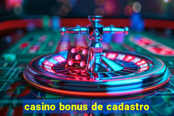 casino bonus de cadastro