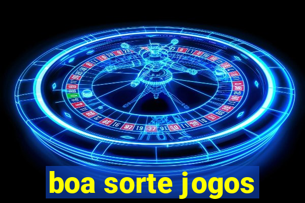 boa sorte jogos