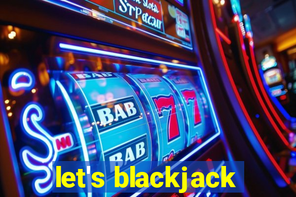 let's blackjack