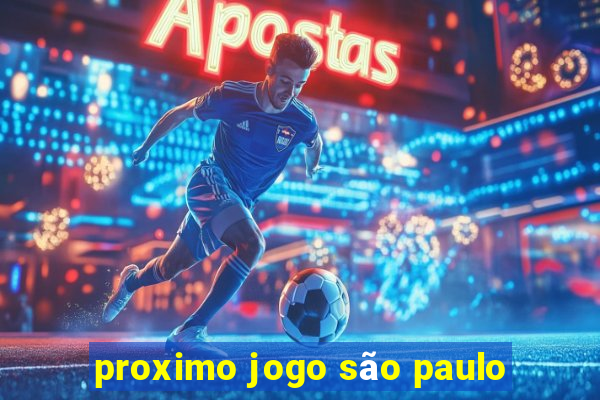 proximo jogo são paulo